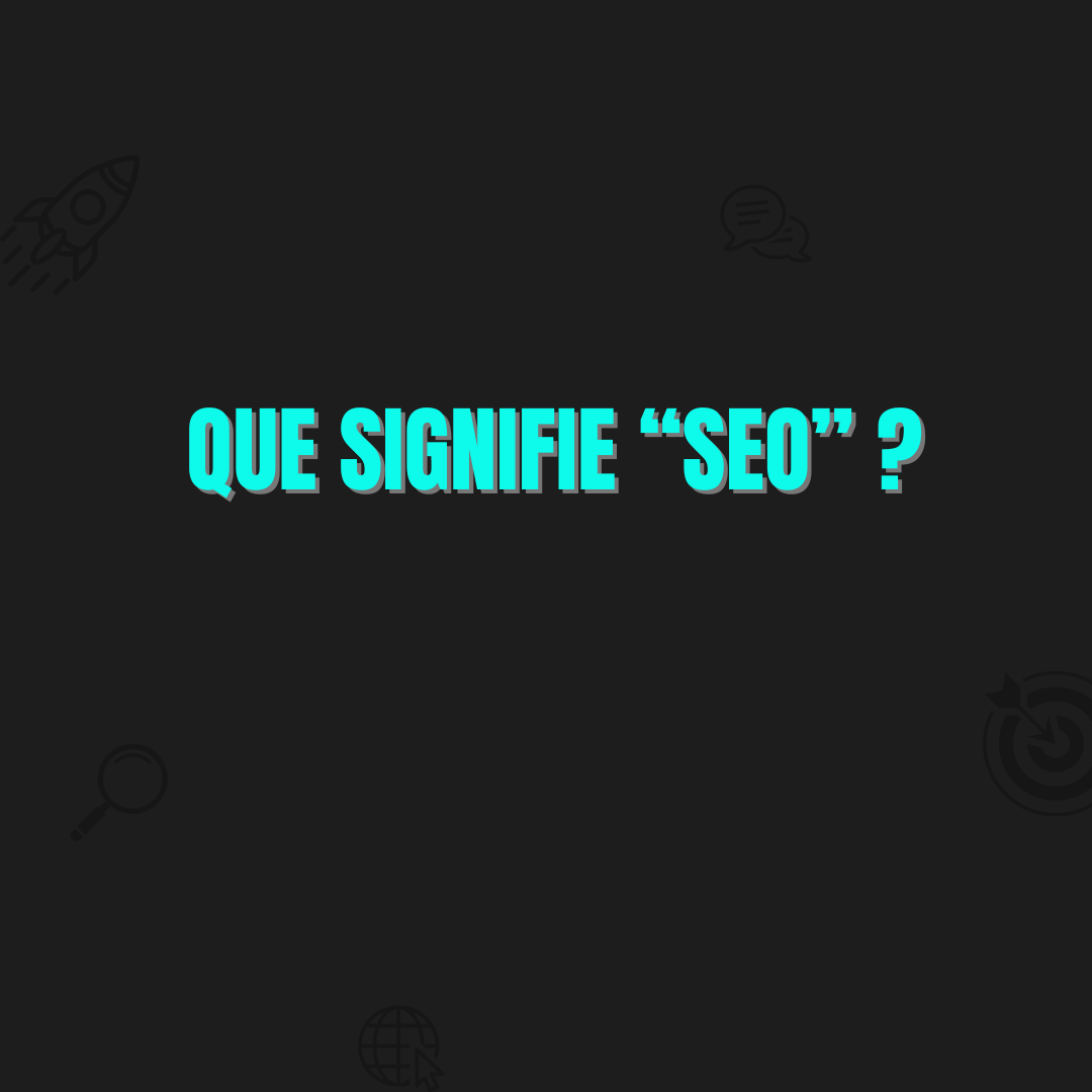 Image simple gris foncée pour mettre en avis un tite d'article de blog "que signifie "SEO" ?"