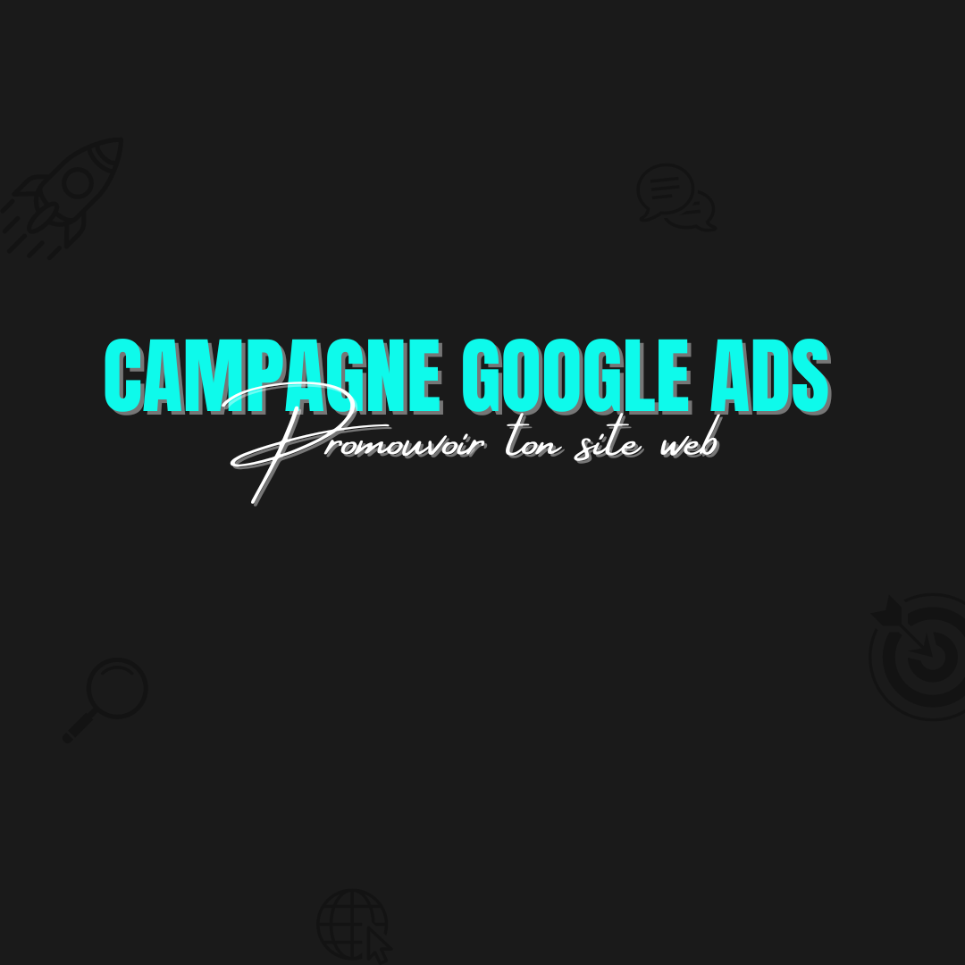 Image gris foncé avec un texte écrit "Campagne Google Ads" suivi de "Promouvoir ton site web"